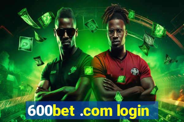 600bet .com login